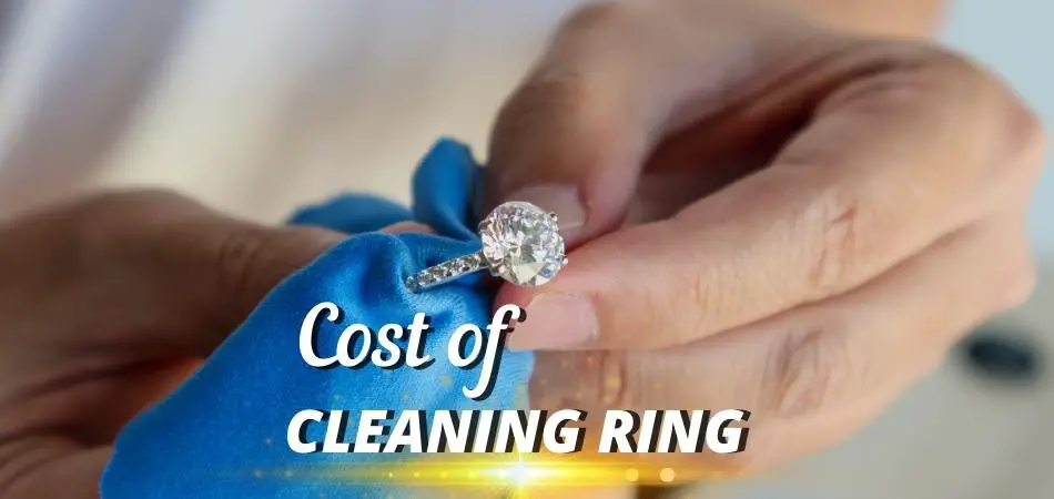How Much Does It Cost To Get A Ring Cleaned